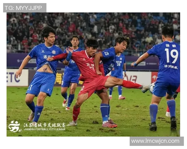 连云港与盐城足球比赛精彩直播全程回顾与赛后分析